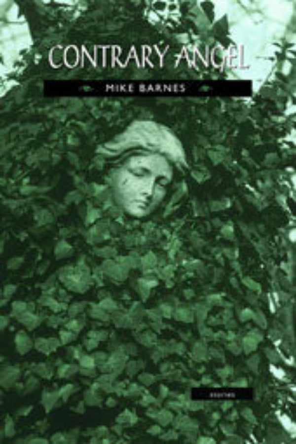 Book cover of 'Contrary Angel' by Mike Barnes featuring a green, leafy background with a statue of a woman's head and shoulders emerging from the plants.