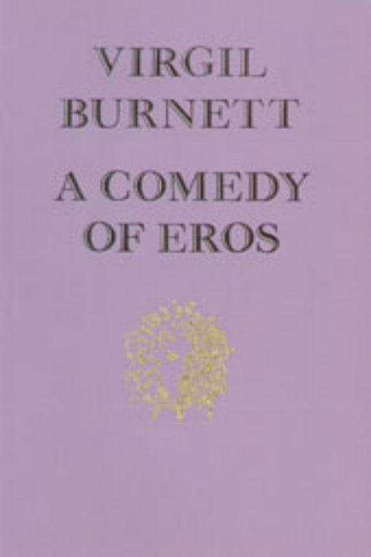 This image presents the cover of "A Comedy of Eros" by Virgil Burnett. The book's cover is a subtle shade of purple, with a textured design that features the title in a classic, elegant font in gold.