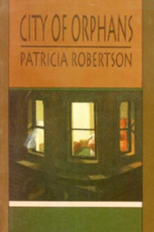 The image features the cover of "City of Orphans" by Patricia Robertson. The book's cover is subtly atmospheric, displaying a dark, forlorn-looking building with a window that gazes into a dimly lit, cozy room.