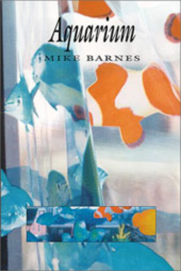 Book cover for 'Aquarium' by Mike Barnes featuring a vibrant, abstract image with aquatic life.