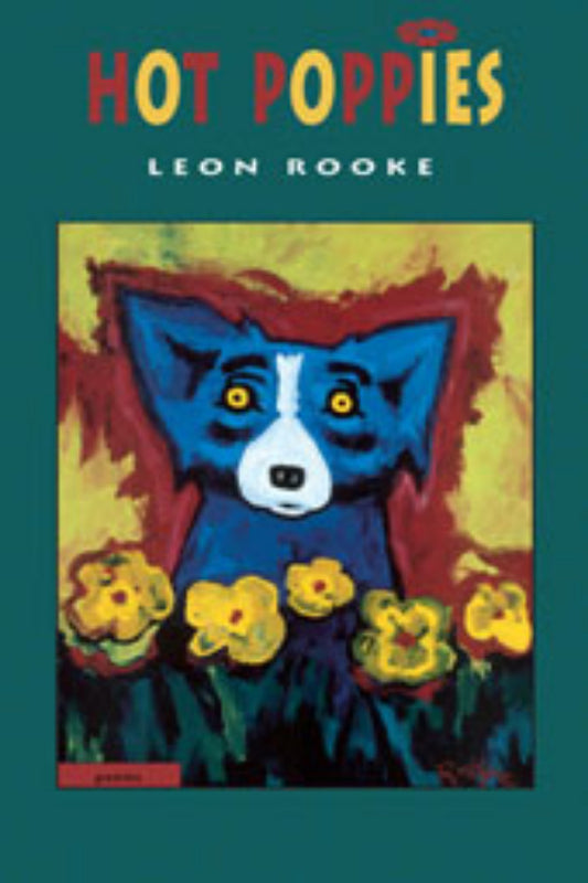 Book cover of 'Hot Poppies' by Leon Rooke featuring a stylized illustration of a blue dog's face with yellow flowers in the background.