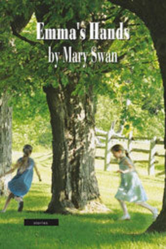 Book cover for 'Emma's Hands' by Mary Swan featuring two girls playing in a field with trees in the background.