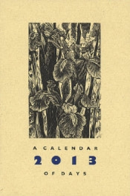 A wall calendar for the year 2013, titled 'A Calendar of Days', featuring a collage of wood engravings with a floral and natural theme on a beige background.